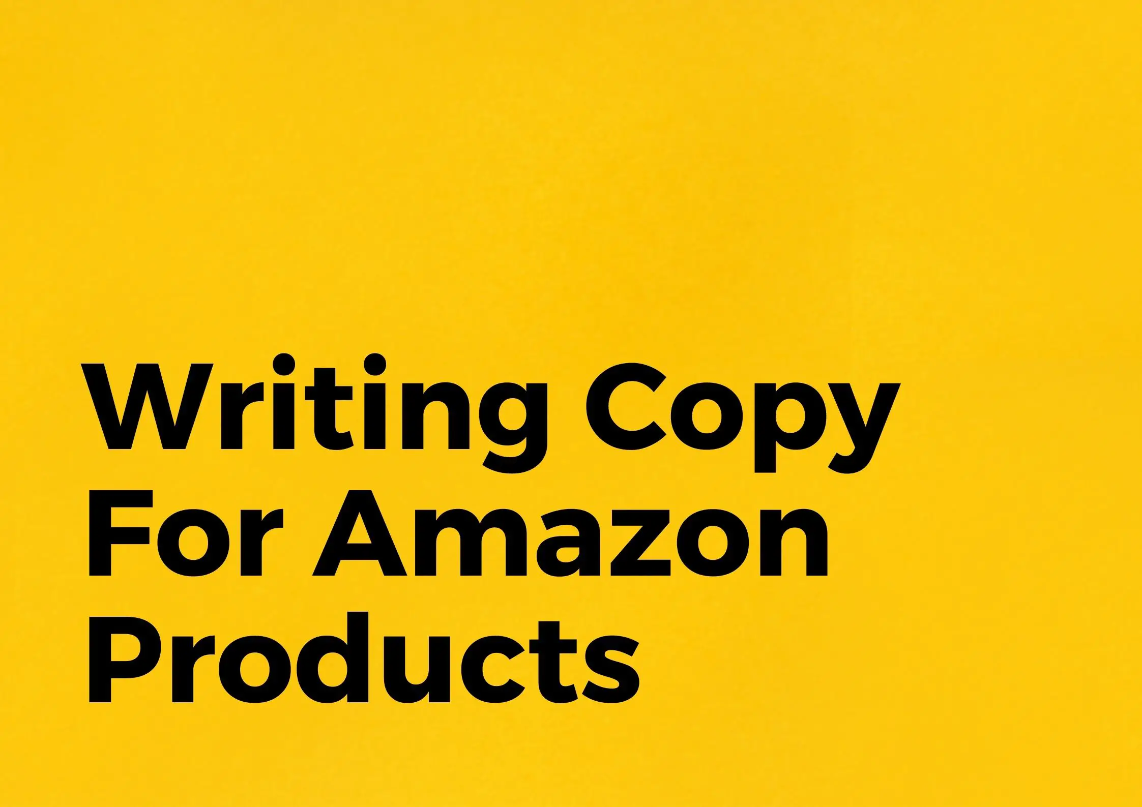 Writing Copy For Amazon Products